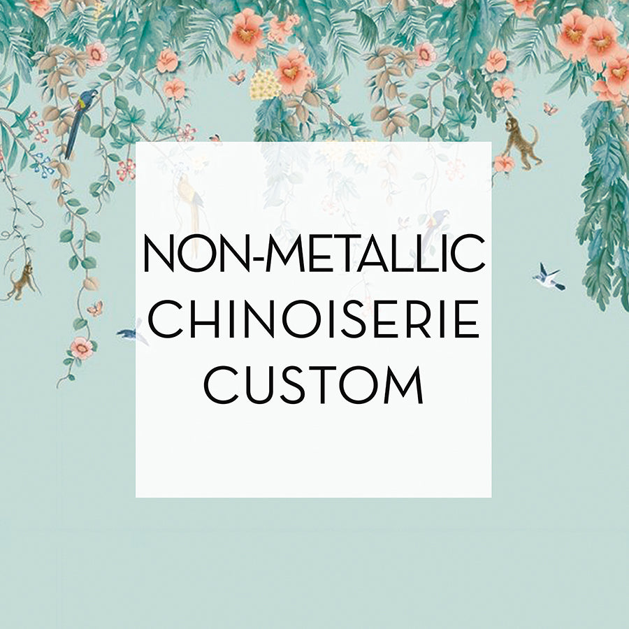 Non-Metallic Chinoiserie Custom